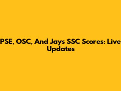 PSE, OSC, And Jay's SSC Scores: Live Updates