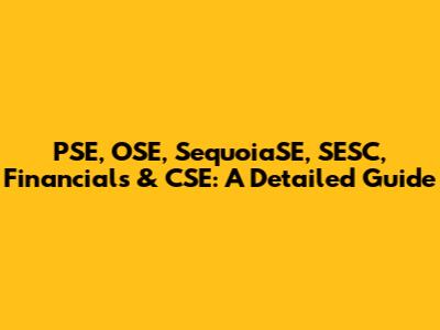 PSE, OSE, SequoiaSE, SESC, Financials & CSE: A Detailed Guide