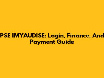 PSE IMYAUDISE: Login, Finance, And Payment Guide