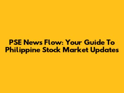 PSE News Flow: Your Guide To Philippine Stock Market Updates