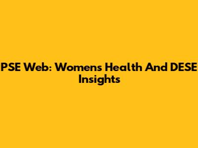 PSE Web: Women's Health And DESE Insights