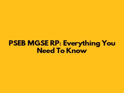 PSEB MGSE RP: Everything You Need To Know