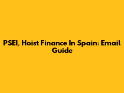 PSEI, Hoist Finance In Spain: Email Guide