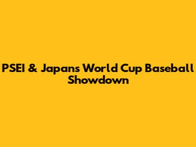 PSEI & Japan's World Cup Baseball Showdown