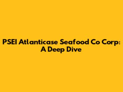PSEI Atlanticase Seafood Co Corp: A Deep Dive