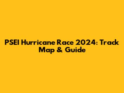 PSEI Hurricane Race 2024: Track Map & Guide
