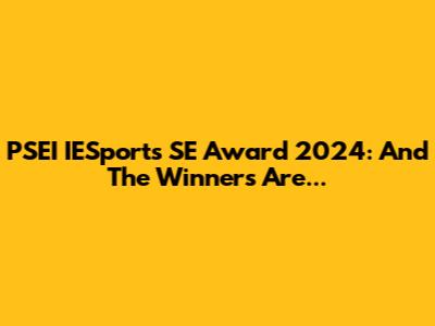 PSEI IESports SE Award 2024: And The Winners Are...