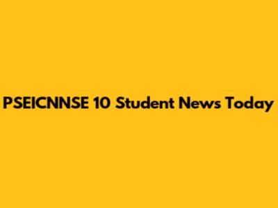 PSEICNNSE 10 Student News Today