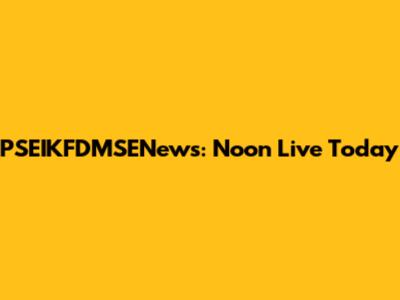 PSEIKFDMSENews: Noon Live Today