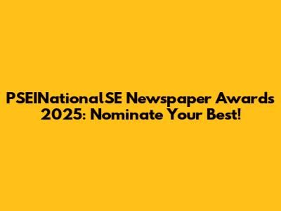PSEINationalSE Newspaper Awards 2025: Nominate Your Best!