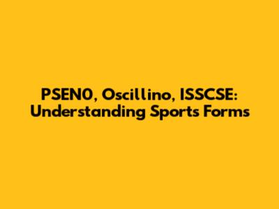 PSEN0, Oscillino, ISSCSE: Understanding Sports Forms