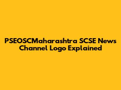 PSEOSCMaharashtra SCSE News Channel Logo Explained