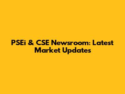 PSEi & CSE Newsroom: Latest Market Updates