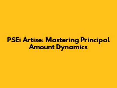 PSEi Artise: Mastering Principal Amount Dynamics