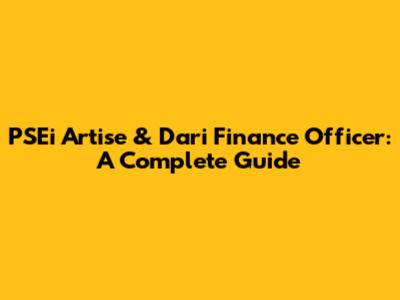 PSEi Artise & Dari Finance Officer: A Complete Guide