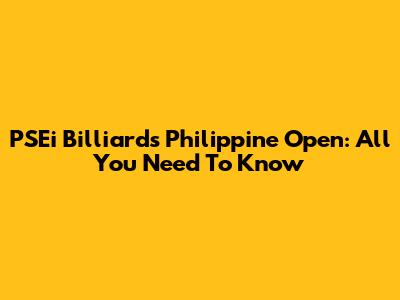 PSEi Billiards Philippine Open: All You Need To Know