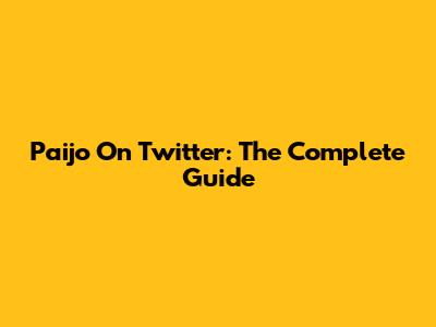 Paijo On Twitter: The Complete Guide