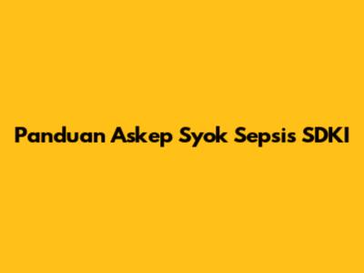 Panduan Askep Syok Sepsis SDKI