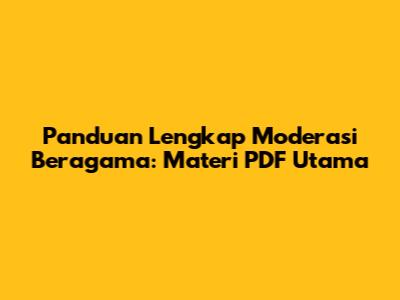 Panduan Lengkap Moderasi Beragama: Materi PDF Utama
