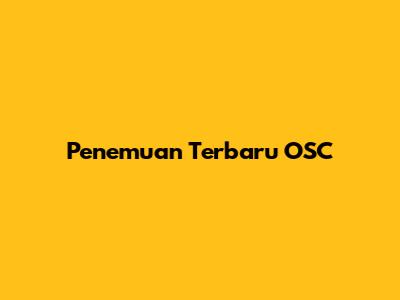 Penemuan Terbaru OSC