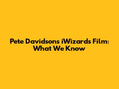 Pete Davidson's "iWizards" Film: What We Know