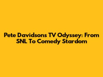 Pete Davidson's TV Odyssey: From SNL To Comedy Stardom