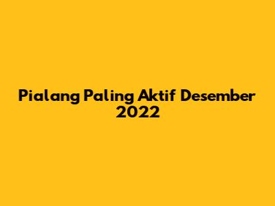 Pialang Paling Aktif Desember 2022