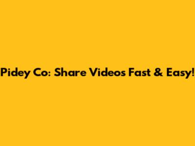 Pidey Co: Share Videos Fast & Easy!