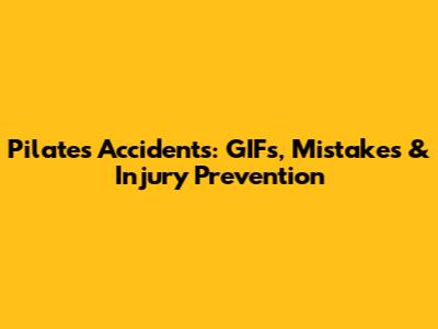 Pilates Accidents: GIFs, Mistakes & Injury Prevention