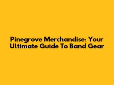 Pinegrove Merchandise: Your Ultimate Guide To Band Gear