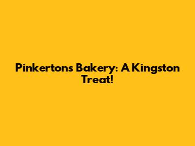 Pinkertons Bakery: A Kingston Treat!
