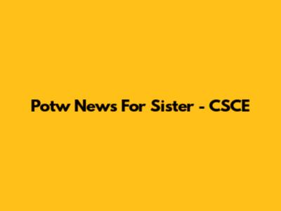 Potw News For Sister - CSCE