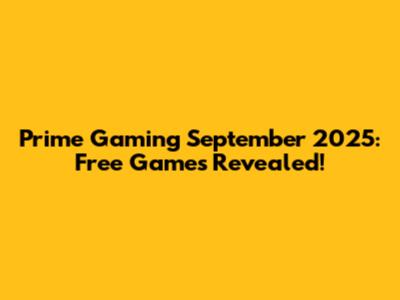 Prime Gaming September 2025: Free Games Revealed!