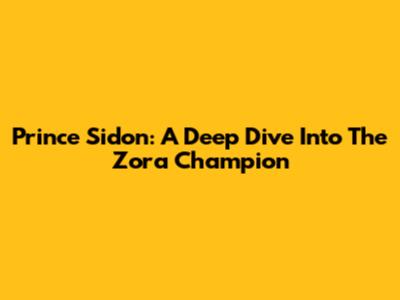 Prince Sidon: A Deep Dive Into The Zora Champion