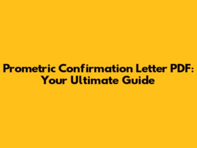 Prometric Confirmation Letter PDF: Your Ultimate Guide