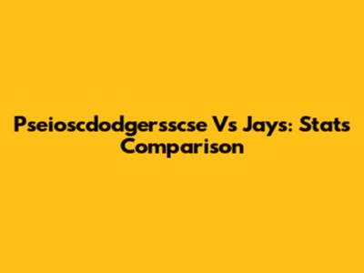 Pseioscdodgersscse Vs Jays: Stats Comparison