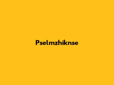 Pselmzhiknse