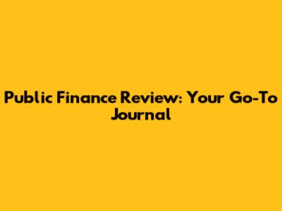 Public Finance Review: Your Go-To Journal
