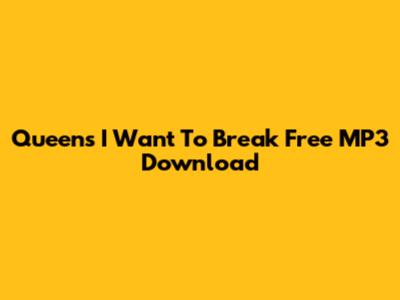 Queen's 'I Want To Break Free' MP3 Download