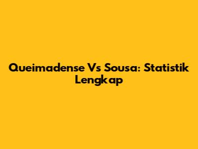 Queimadense Vs Sousa: Statistik Lengkap