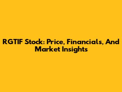 RGTIF Stock: Price, Financials, And Market Insights