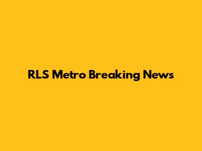 RLS Metro Breaking News
