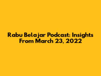 Rabu Belajar Podcast: Insights From March 23, 2022