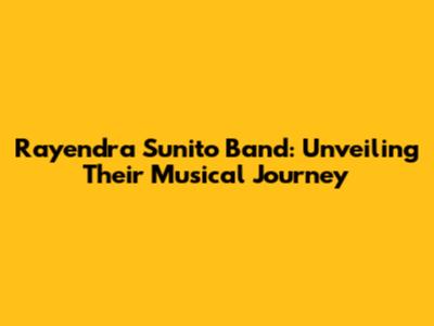 Rayendra Sunito Band: Unveiling Their Musical Journey