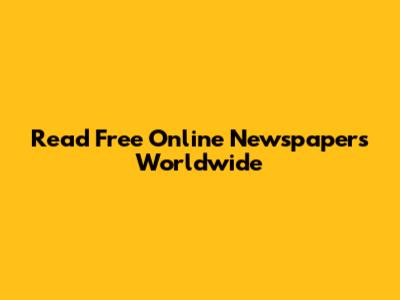 Read Free Online Newspapers Worldwide