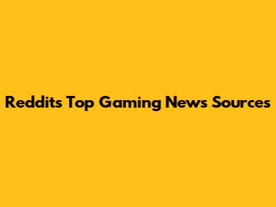 Reddit's Top Gaming News Sources