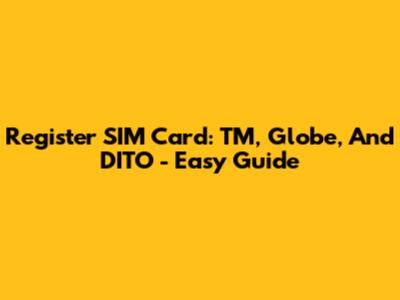 Register SIM Card: TM, Globe, And DITO - Easy Guide