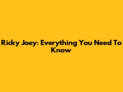 Ricky Joey: Everything You Need To Know