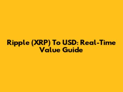 Ripple (XRP) To USD: Real-Time Value Guide