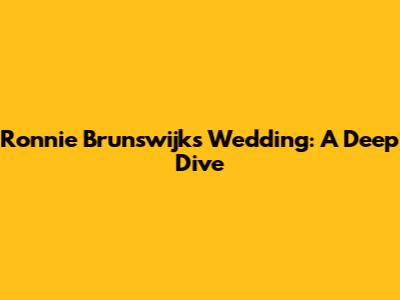 Ronnie Brunswijk's Wedding: A Deep Dive